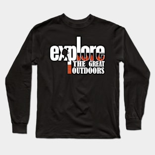 Explore the great outdoors Long Sleeve T-Shirt